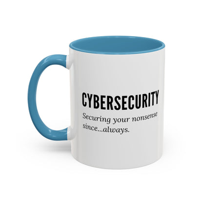 Cybersecurity Coffee Mug - "Securing Your Nonsense Since… Always"