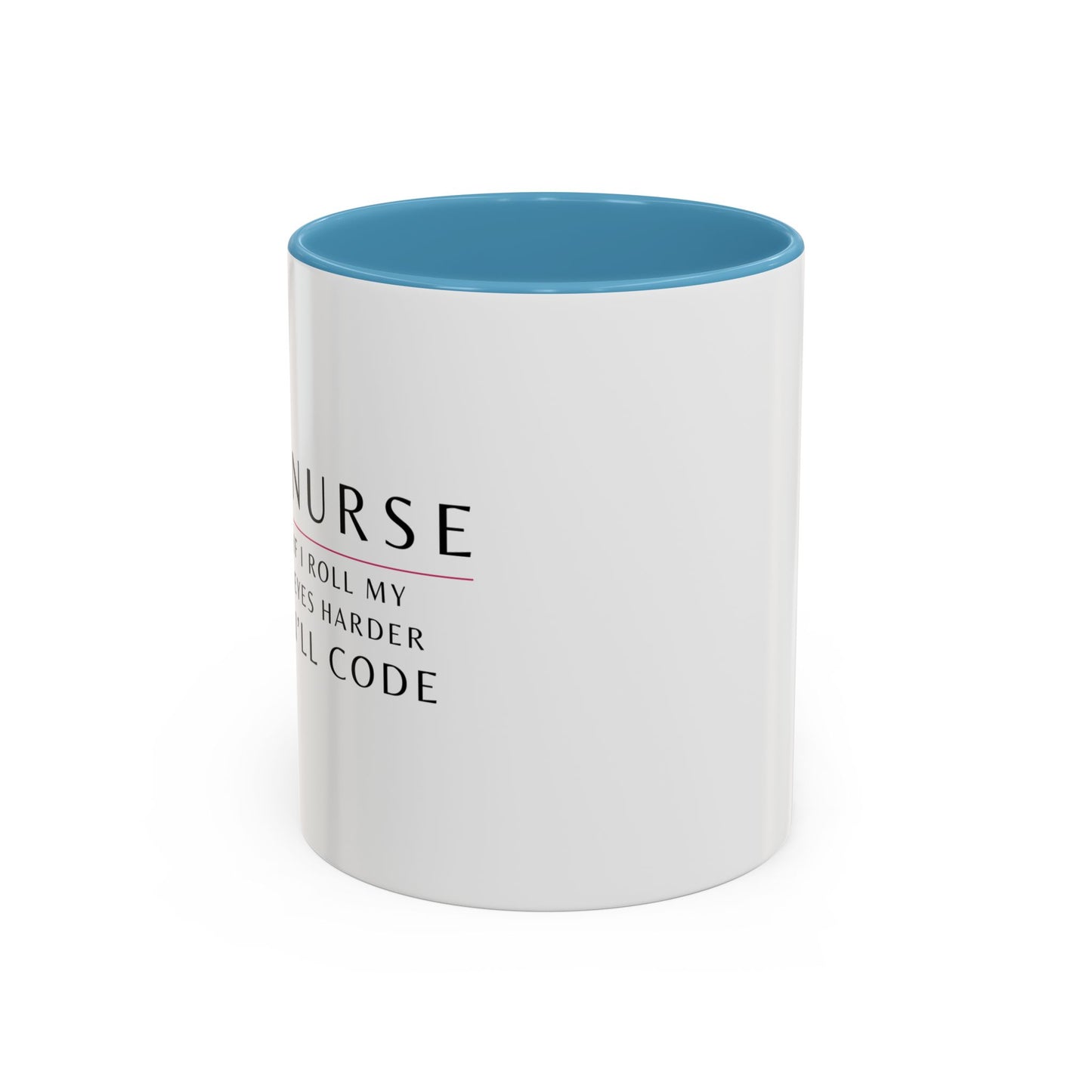 Nurse Floral Coffee Mug – "If I Roll My Eyes Any Harder, I’ll Code"