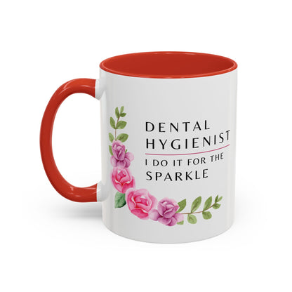 Dental Hygienist Floral Mug – "I Do It for the Sparkle"