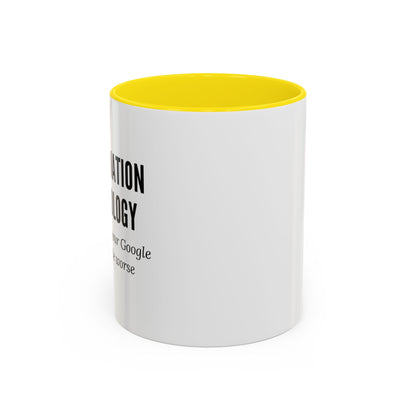 Information Technology Coffee Mug: "I Fix What Your Google Search Made Worse"