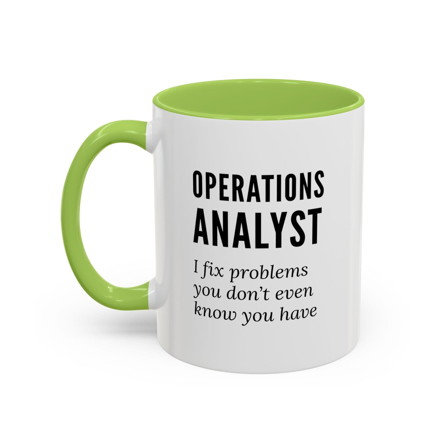 Operations Analyst Coffee Mug – “I Fix Problems You Don’t Even Know You Have”