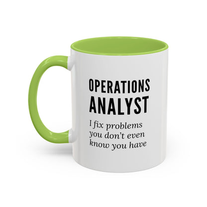 Operations Analyst Coffee Mug – “I Fix Problems You Don’t Even Know You Have”