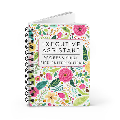 Executive Assistant Floral Spiral Notebook – “Professional Fire-Putter-Outer.”