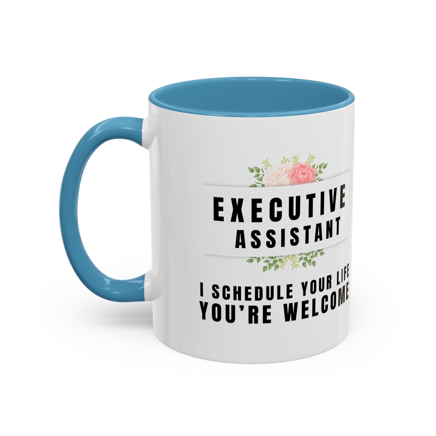 Executive Assistant Floral Coffee Mug - "I schedule your life. You're welcome."