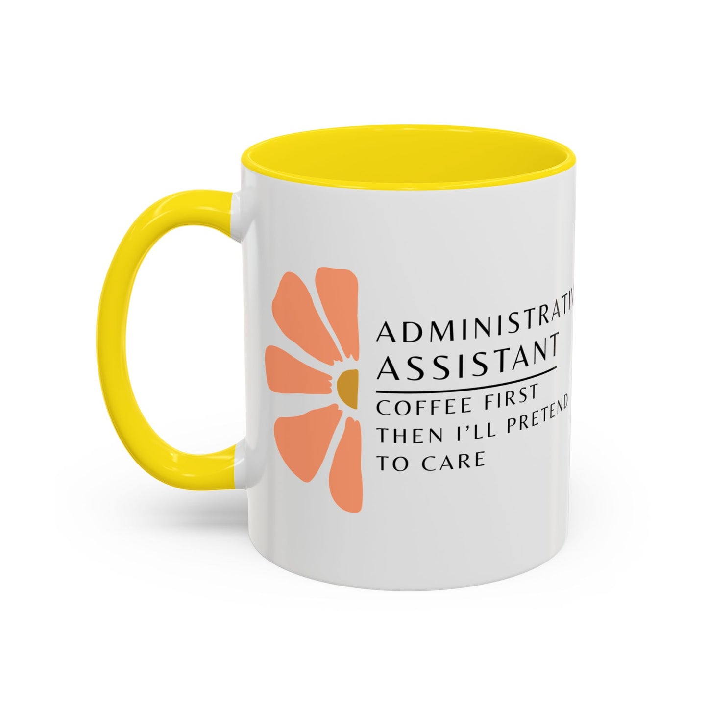 Administrative Assistant Floral Coffee Mug: "Coffee First, Then I’ll Pretend to Care"