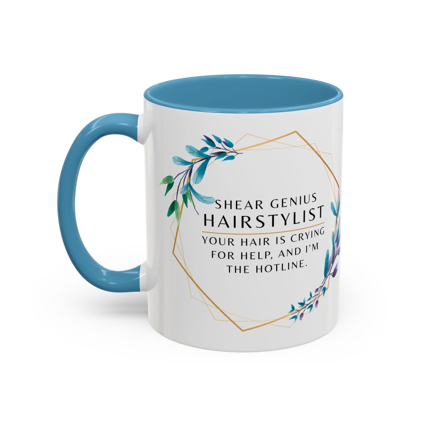 Hairstylist Coffee Mug – “Your Hair Is Crying for Help, and I’m the Hotline.”