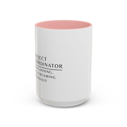 Project Coordinator Coffee Mug – “90% planning, 10% screaming internally.”