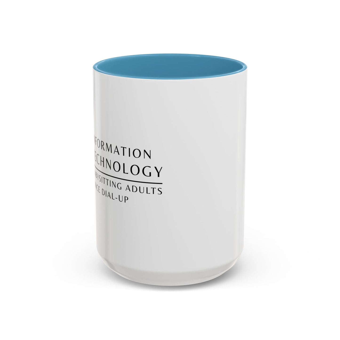 Information Technology Coffee Mug: "Babysitting Adults Since Dial-Up"