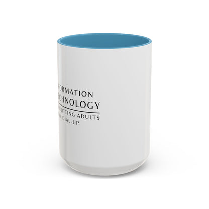 Information Technology Coffee Mug: "Babysitting Adults Since Dial-Up"