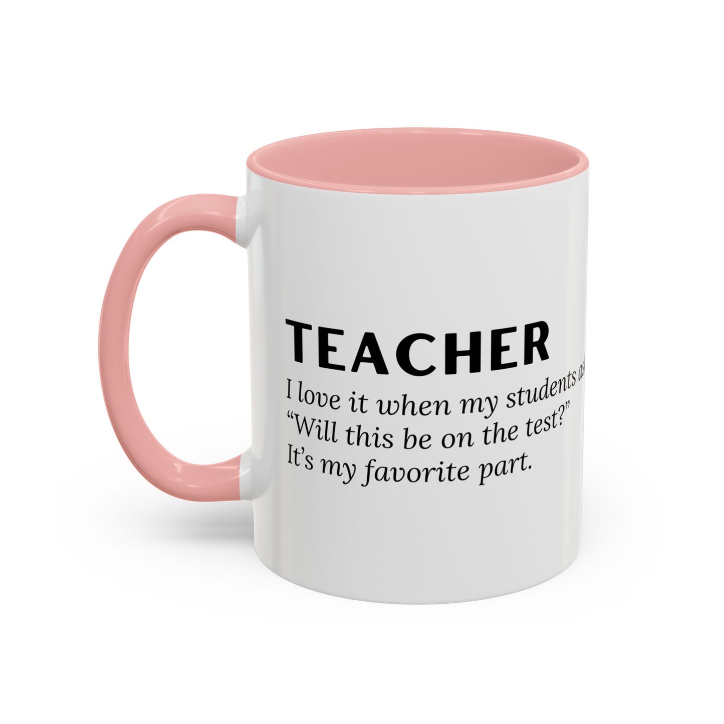 Teacher Coffee Mug – “Will this be on the test?”