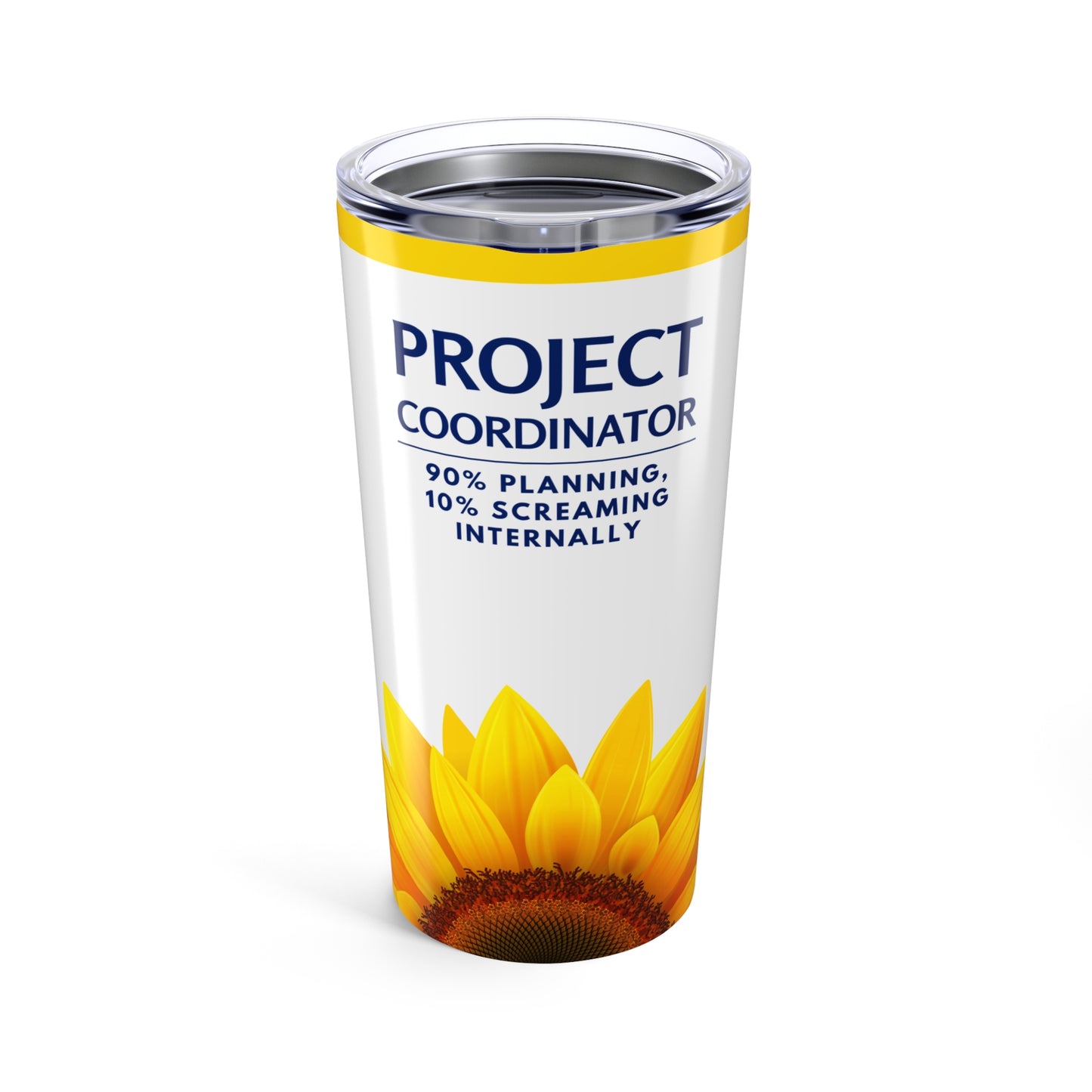 Project Coordinator Tumbler – “90% Planning, 10% Screaming Internally”