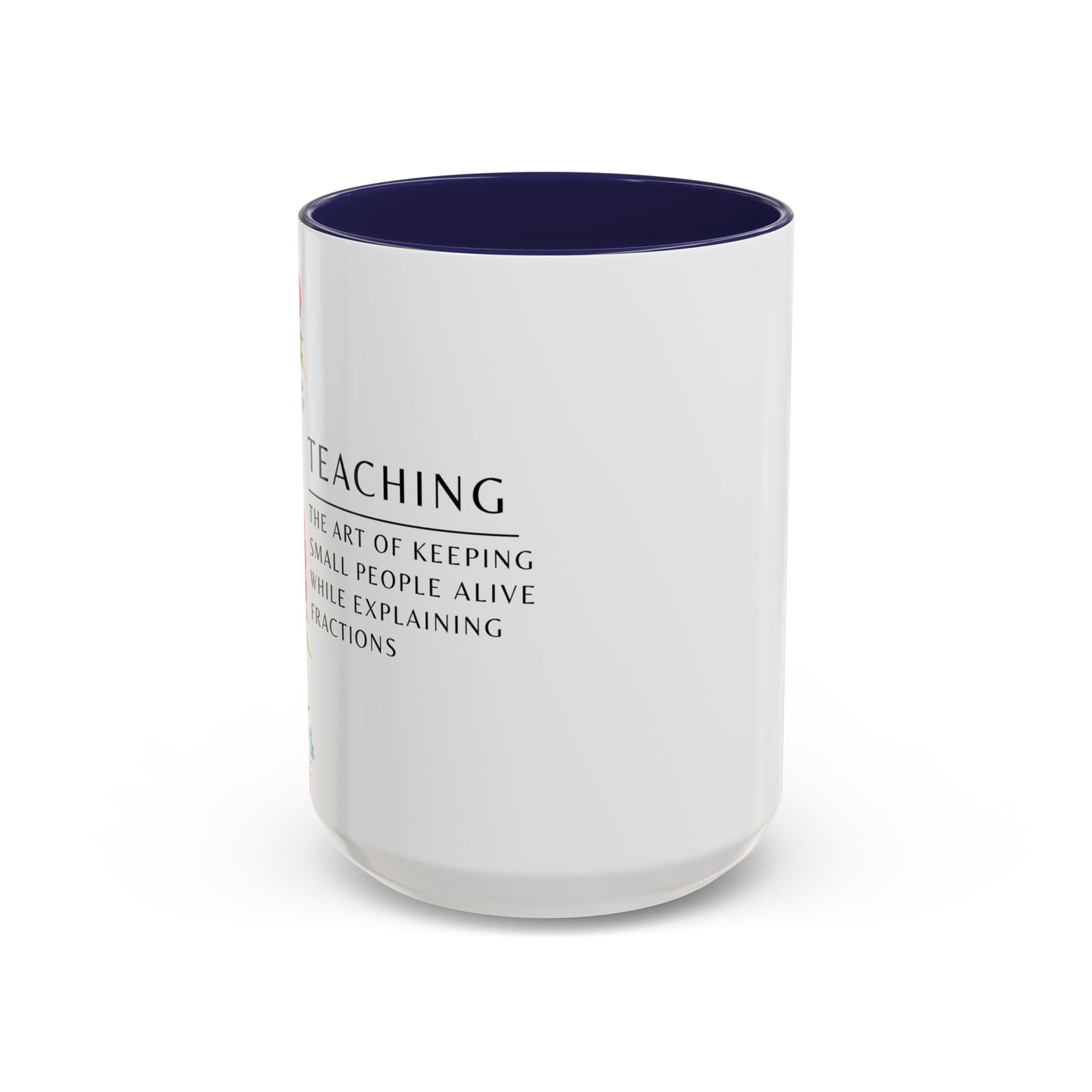 Teacher Coffee Mug – “The art of keeping small humans alive while explaining fractions”