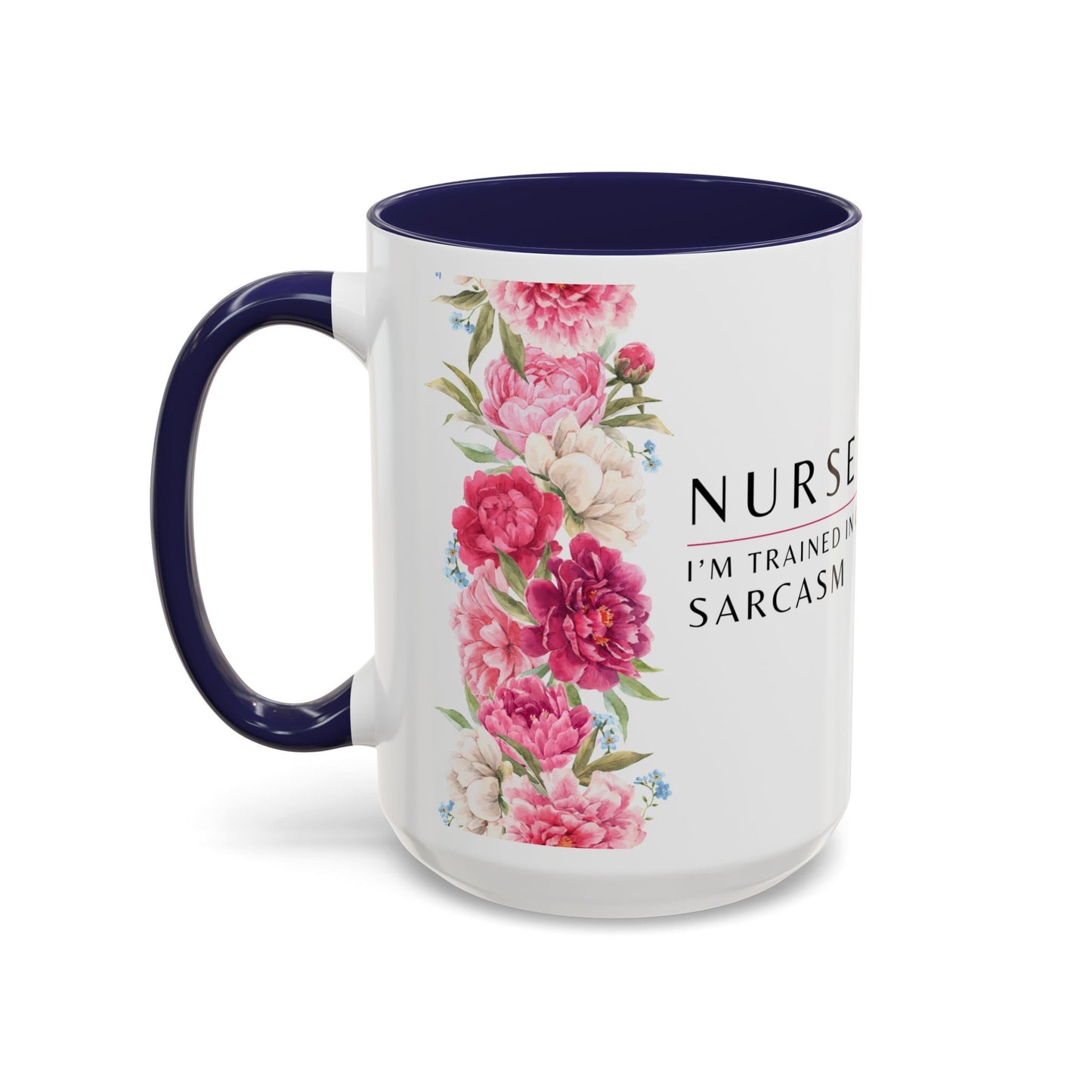Nurse Floral Coffee Mug – "I’m Trained in CPR and Sarcasm"