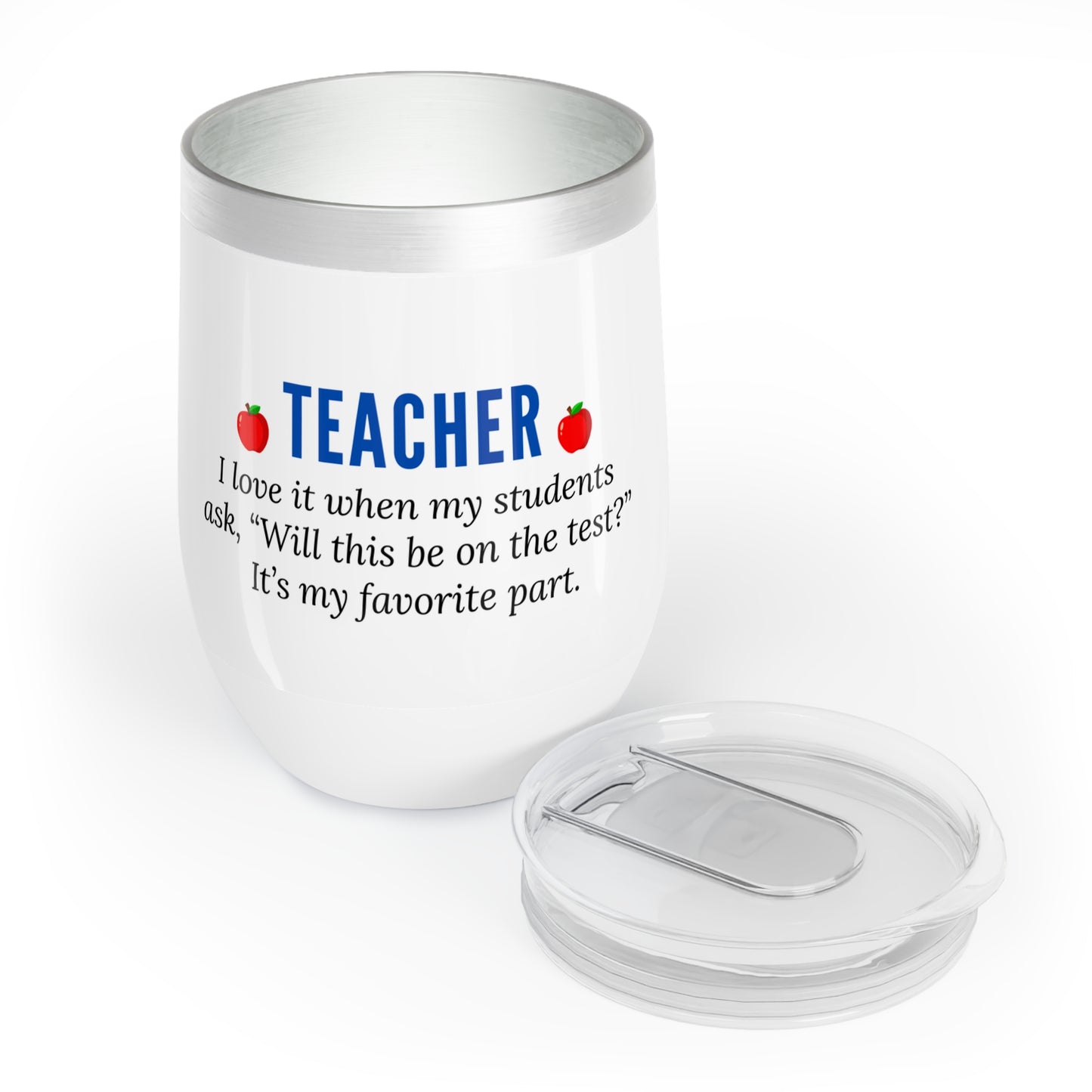 Wine Tumbler – “Teacher: ‘Will This Be on the Test?’”