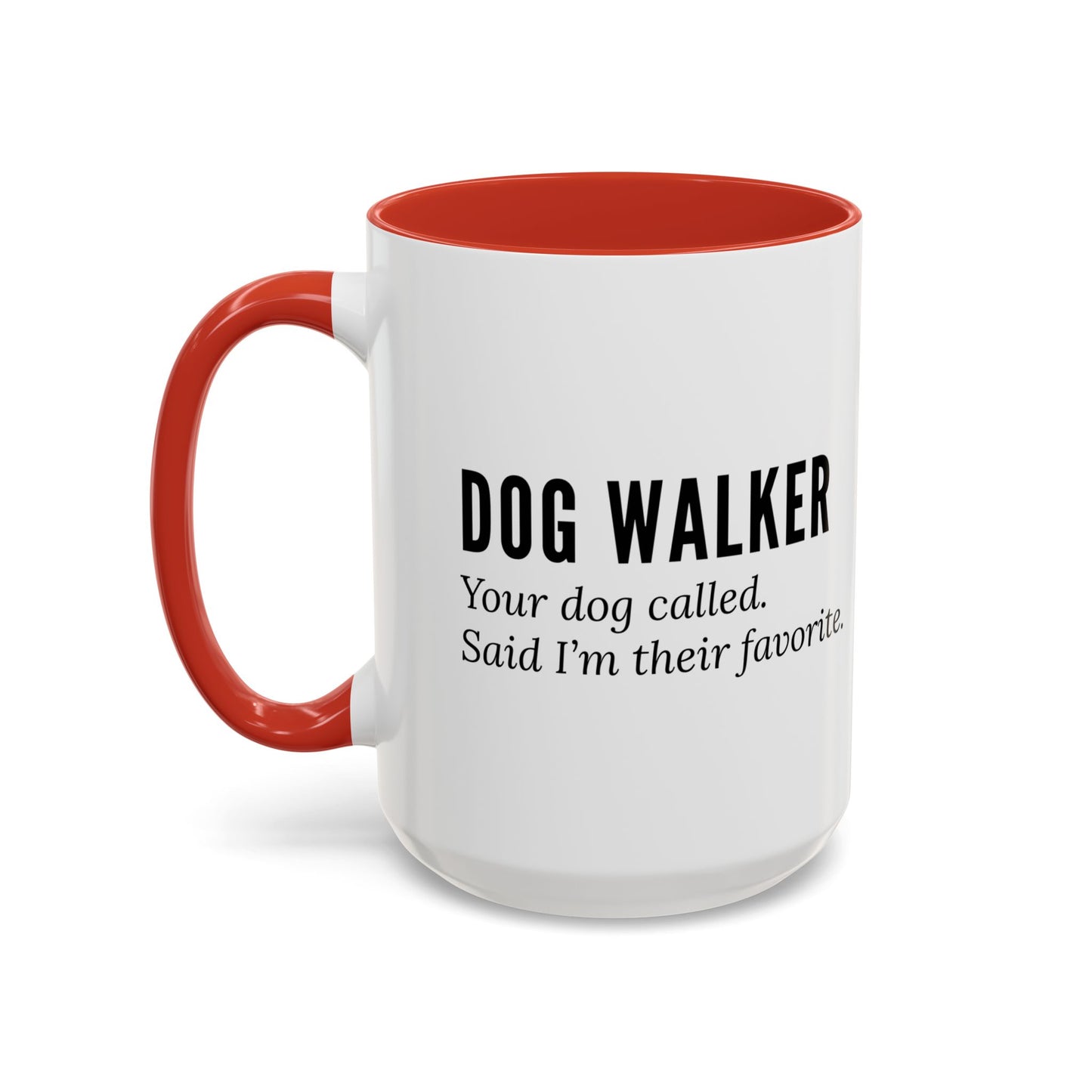 Dog Walker Coffee Mug – “Your dog called. Said I’m their favorite.”