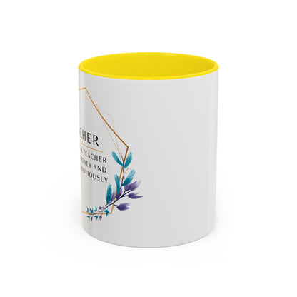 Teacher Coffee Mug – “I became a teacher for the money and glamour. Obviously.”