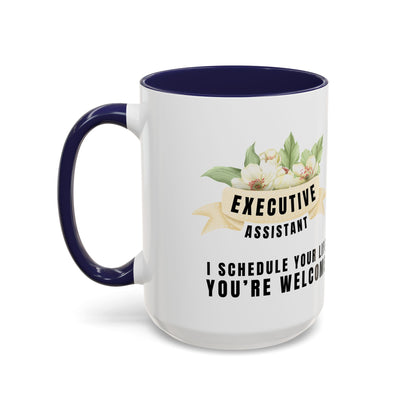 Executive Assistant Floral Coffee Mug - "I schedule your life. You're welcome."