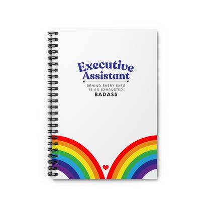 Executive Assistant Rainbow Spiral Notebook - "Behind every exec is an exhausted badass."