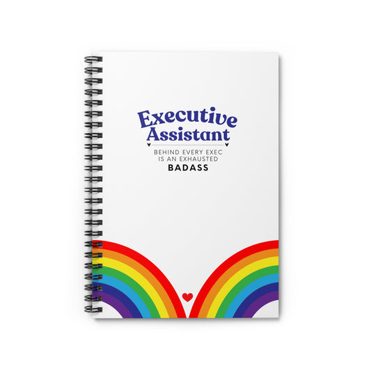 Executive Assistant Rainbow Spiral Notebook - "Behind every exec is an exhausted badass."