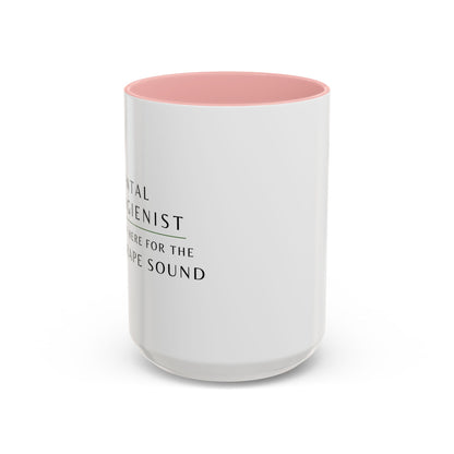 Dental Hygienist, Floral Coffee Mug – "Just Here for the Scrape Sound"