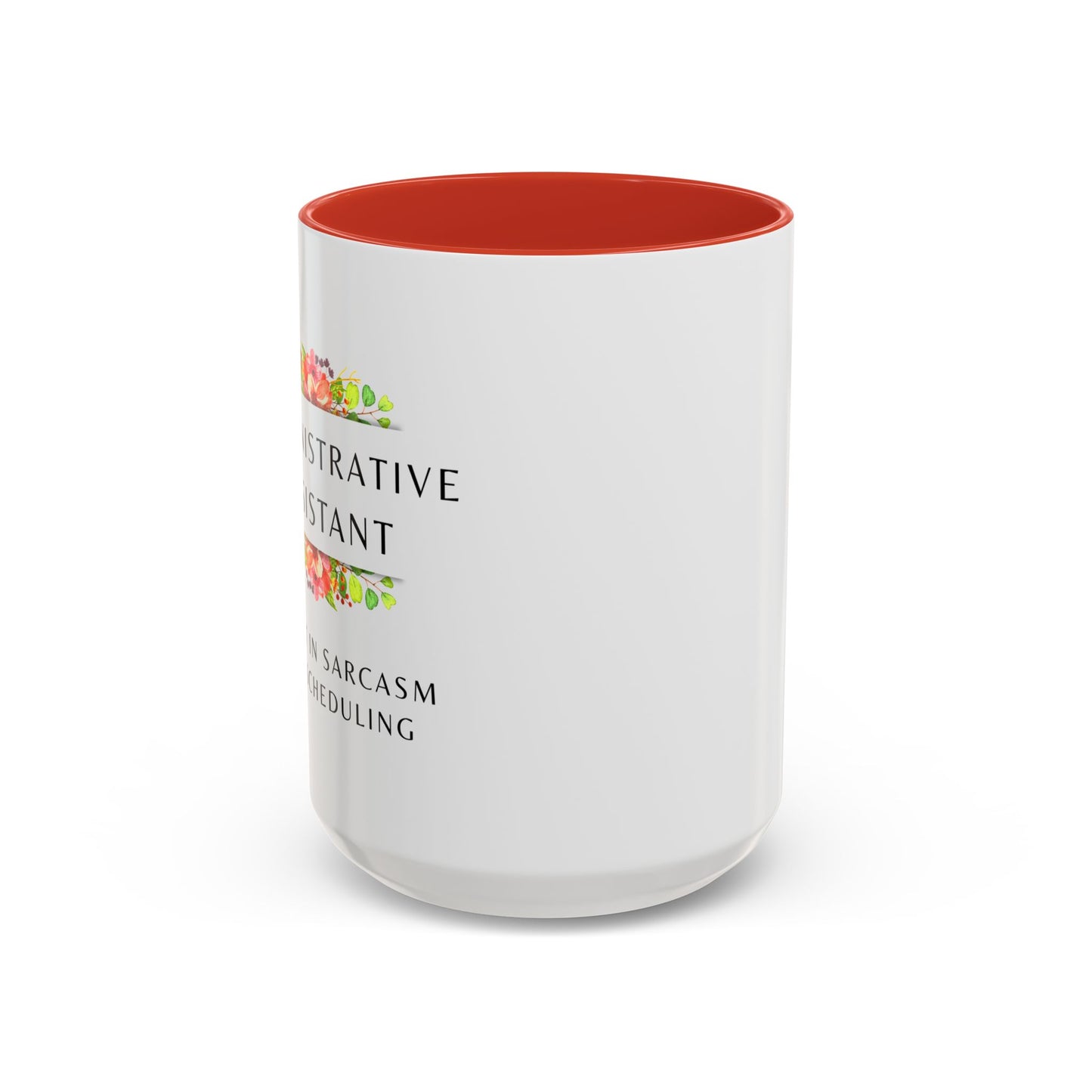 Administrative Assistant Floral Coffee Mug: "Fluent in Sarcasm and Scheduling"