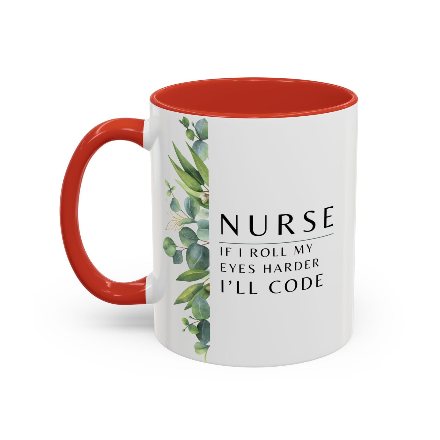 Nurse Coffee Mug – "If I Roll My Eyes Any Harder, I’ll Code"