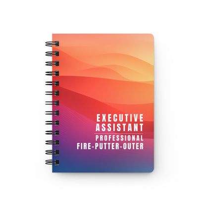 Executive Assistant Gradient Spiral Notebook – “Professional Fire-Putter-Outer.”