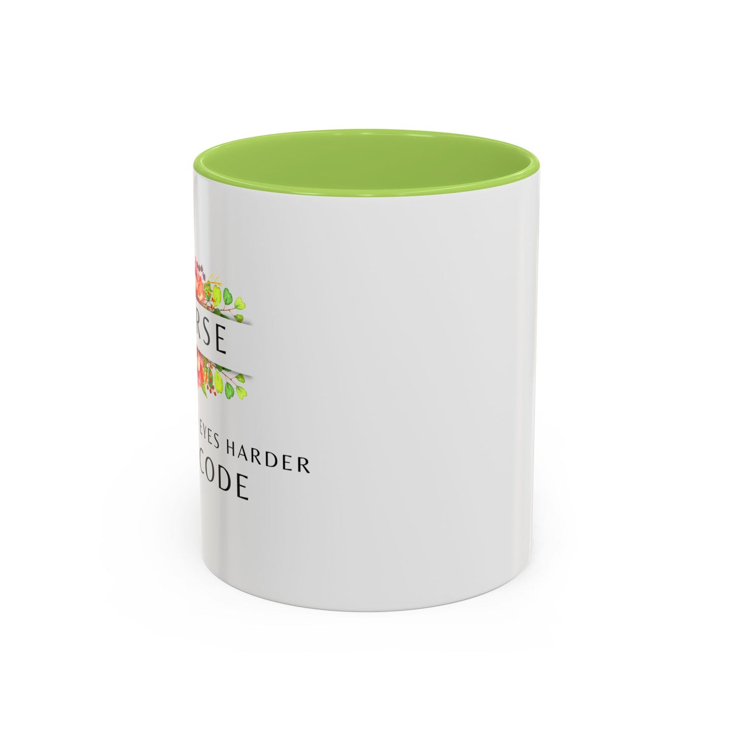 Nurse Floral Coffee Mug – "If I Roll My Eyes Any Harder, I’ll Code"