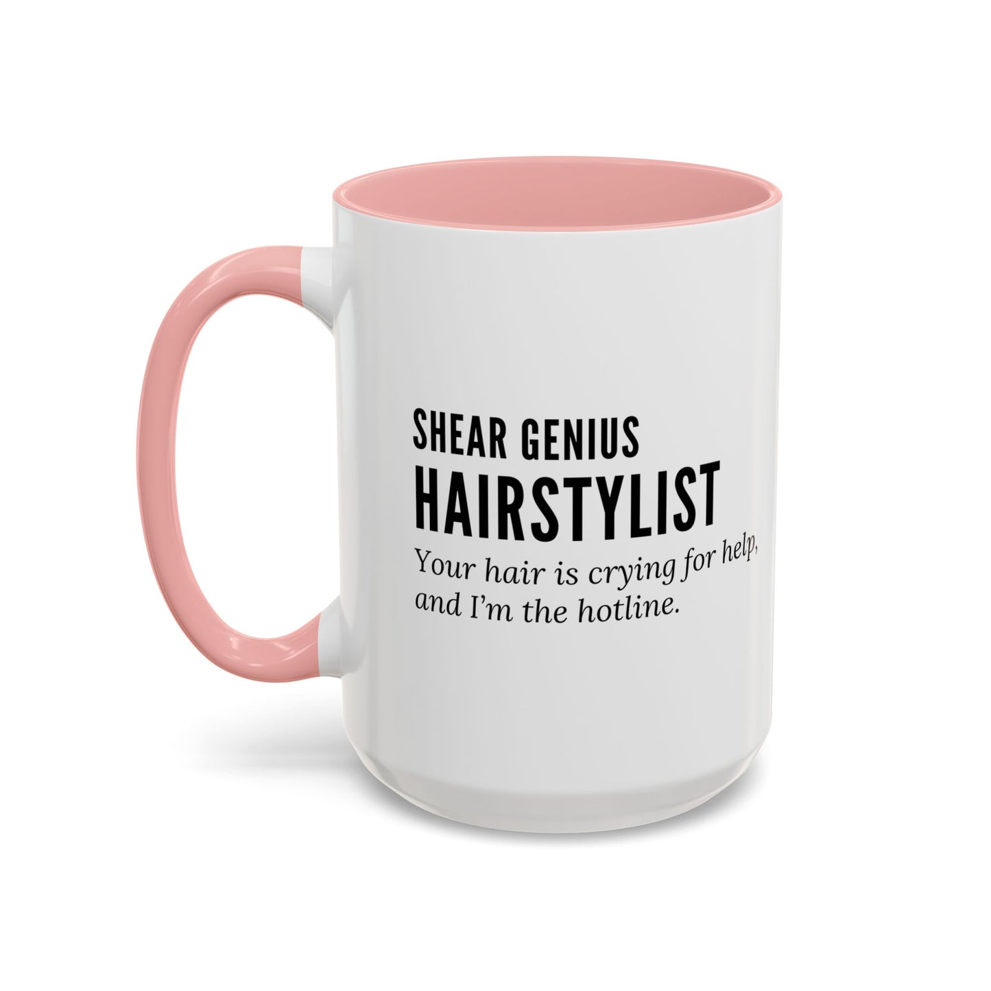 Hairstylist Mug – “Your Hair Is Crying for Help, and I’m the Hotline.”