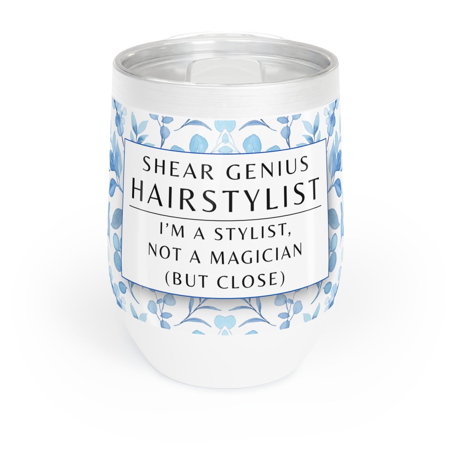 Wine Tumbler – “Hairstylist: I’m a Stylist, Not a Magician (But Close)”