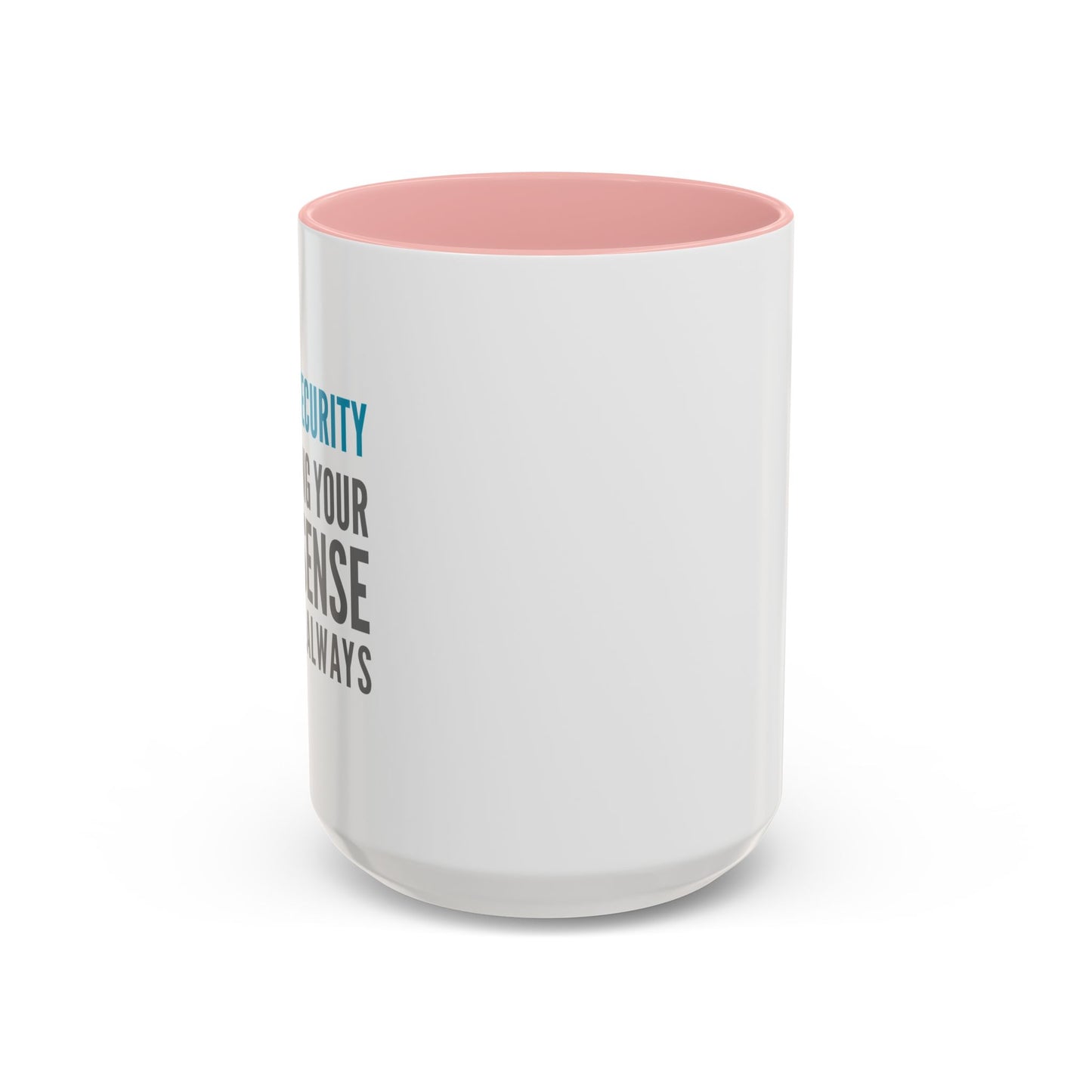 Cybersecurity Coffee Mug - "Securing Your Nonsense Since… Always"