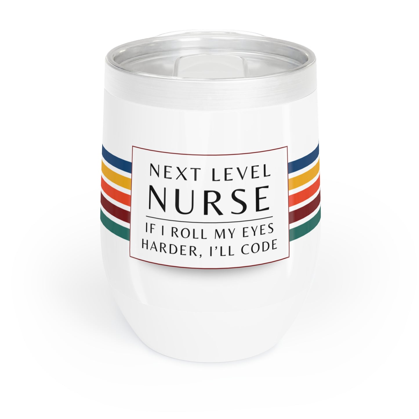 Nurse Wine Tumbler – “If I roll my eyes harder, I’ll code”