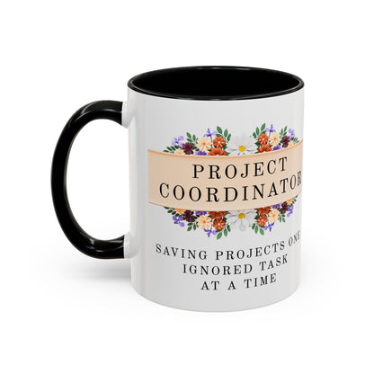 Project Coordinator, Funny Floral Mug – “Saving projects one ignored task at a time.”