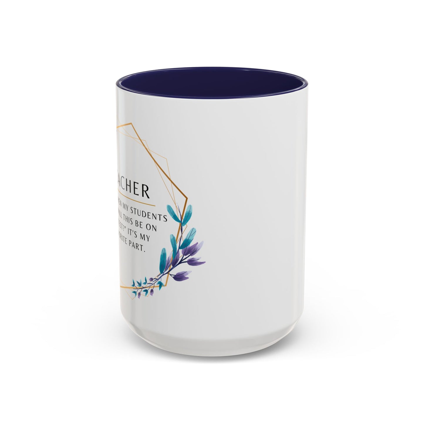 Teacher Coffee Mug – “Will this be on the test?”