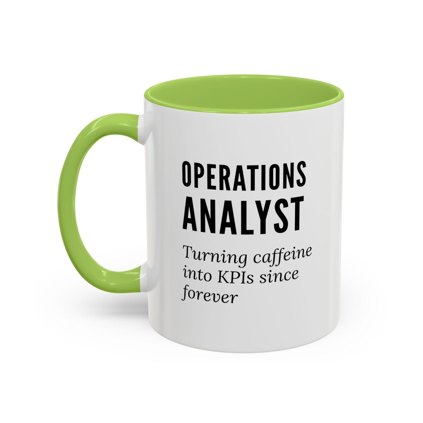 Operations Analyst Coffee Mug – “Turning Caffeine Into KPIs Since...Forever”
