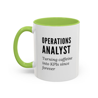 Operations Analyst Coffee Mug – “Turning Caffeine Into KPIs Since...Forever”