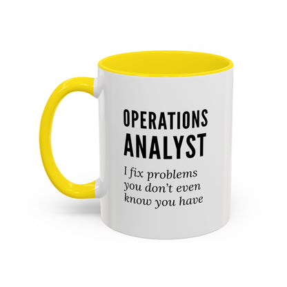 Operations Analyst Coffee Mug – “I Fix Problems You Don’t Even Know You Have”