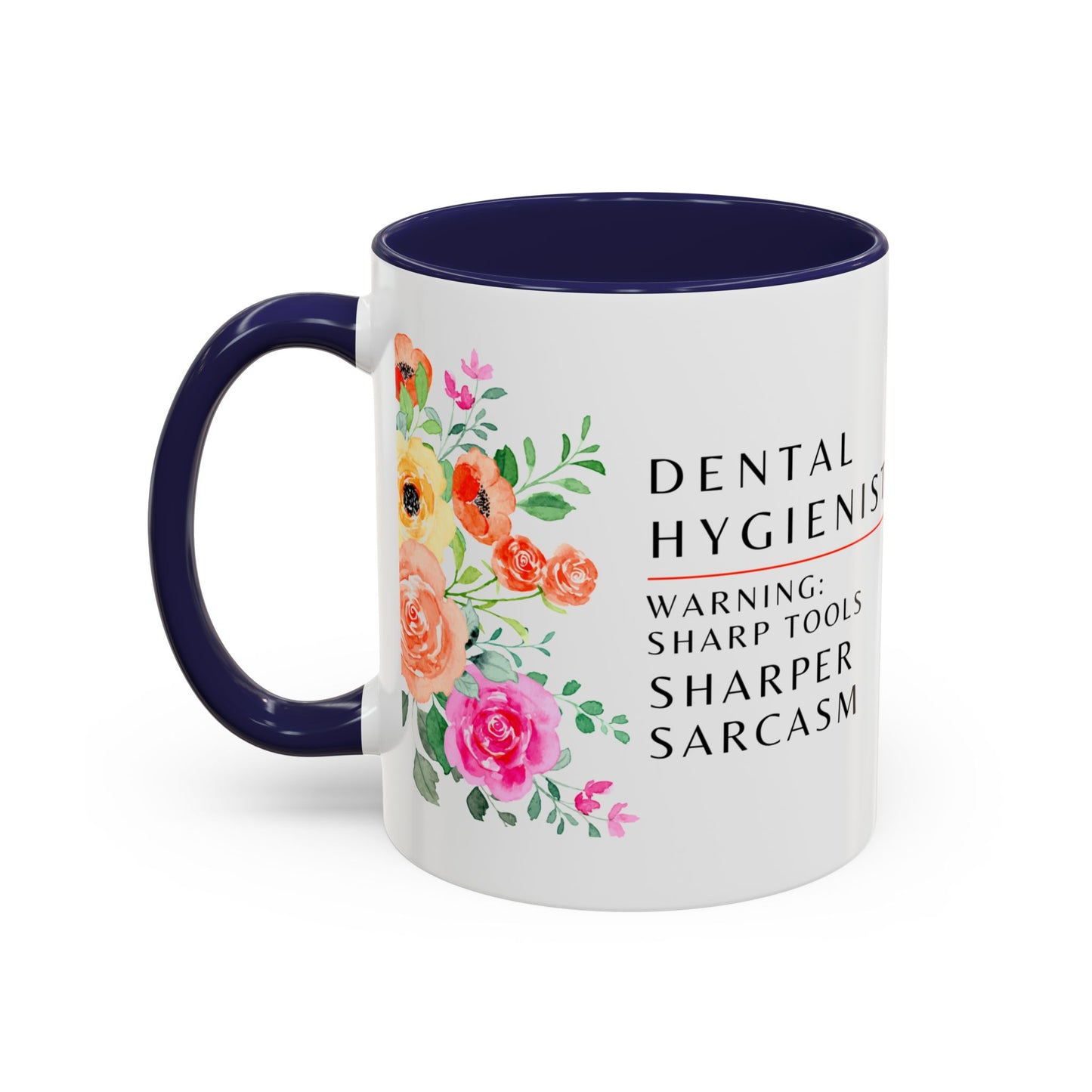 Dental Hygienist Floral Coffee Mug – "Warning: Sharp Tools, Sharper Sarcasm"