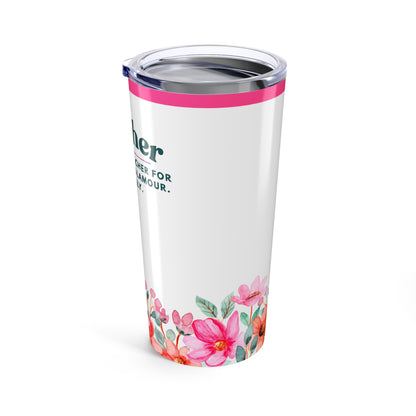 Teacher Tumbler 20 oz. – “I became a teacher for the money and glamour. Obviously.”