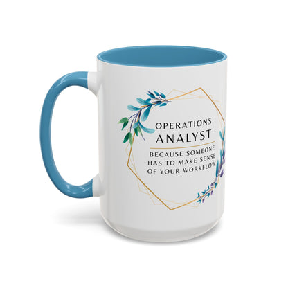 Operations Analyst Coffee Mug – “I Fix Problems You Don’t Even Know You Have”
