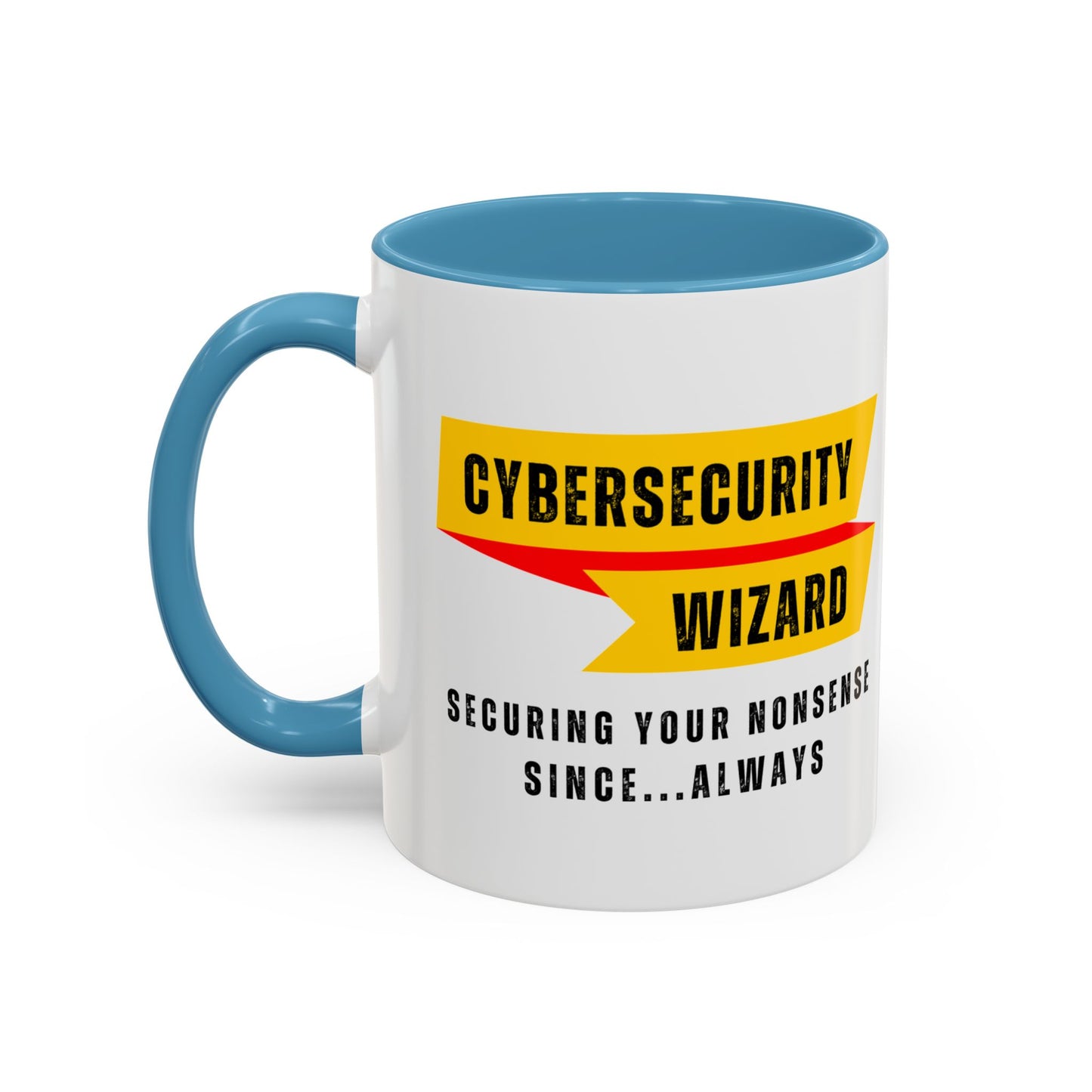 Cybersecurity Coffee Mug - "Securing Your Nonsense Since… Always"