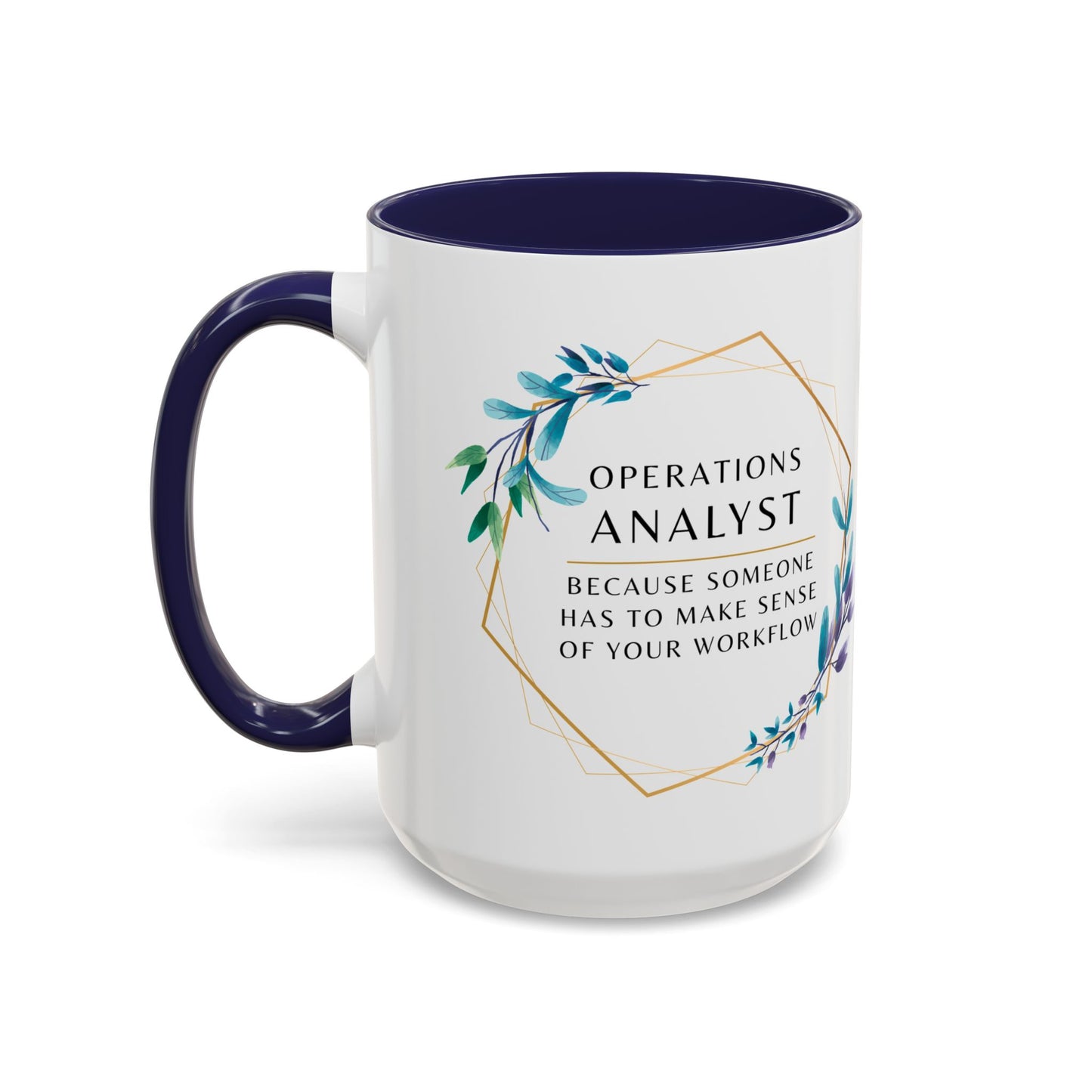Operations Analyst Coffee Mug – “I Fix Problems You Don’t Even Know You Have”