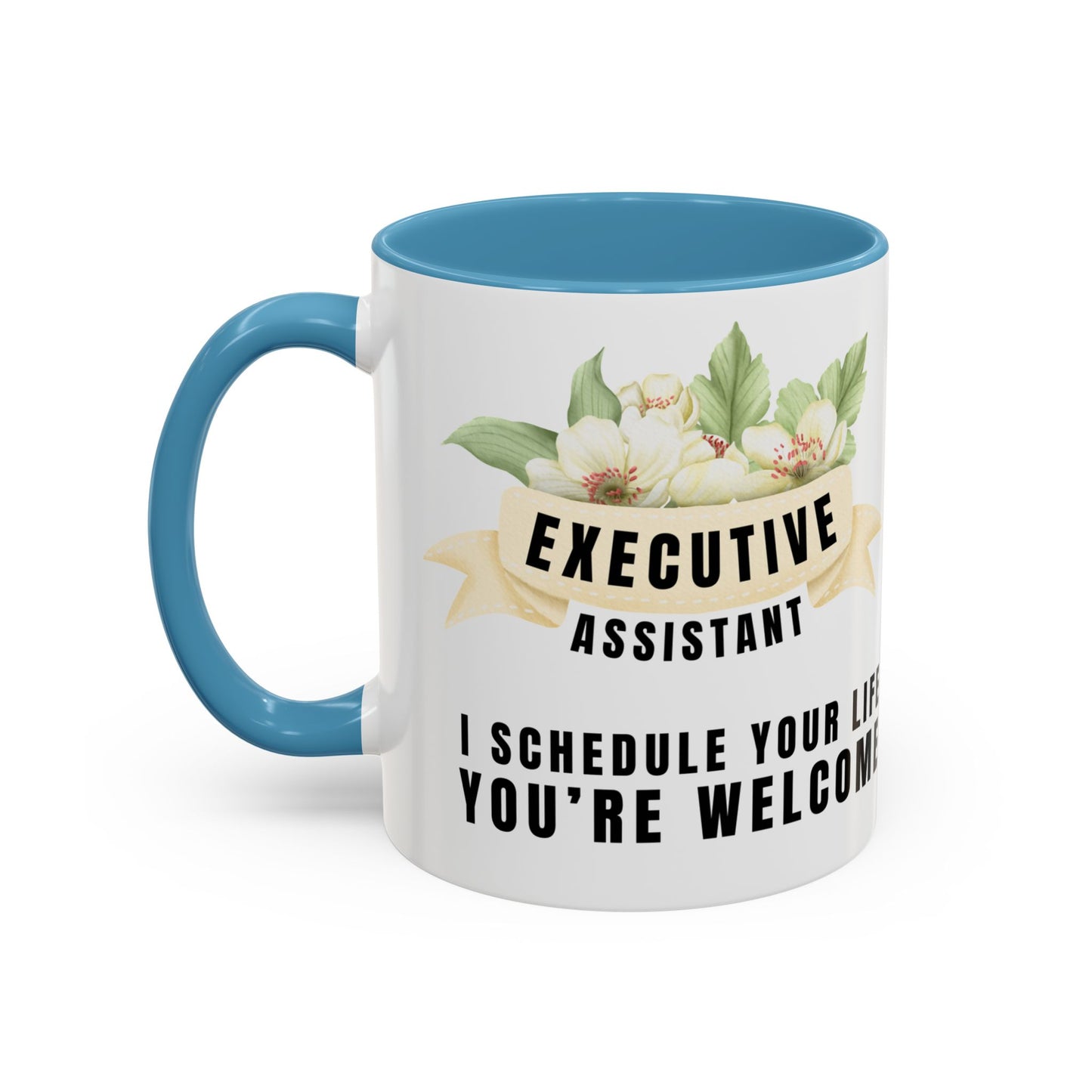 Executive Assistant Floral Coffee Mug - "I schedule your life. You're welcome."