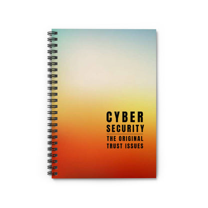 Cybersecurity Spiral Notebook - "The Original Trust Issues"