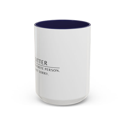 Pet Sitter Coffee Mug – “Your dog’s favorite person. Sorry. Not sorry.”