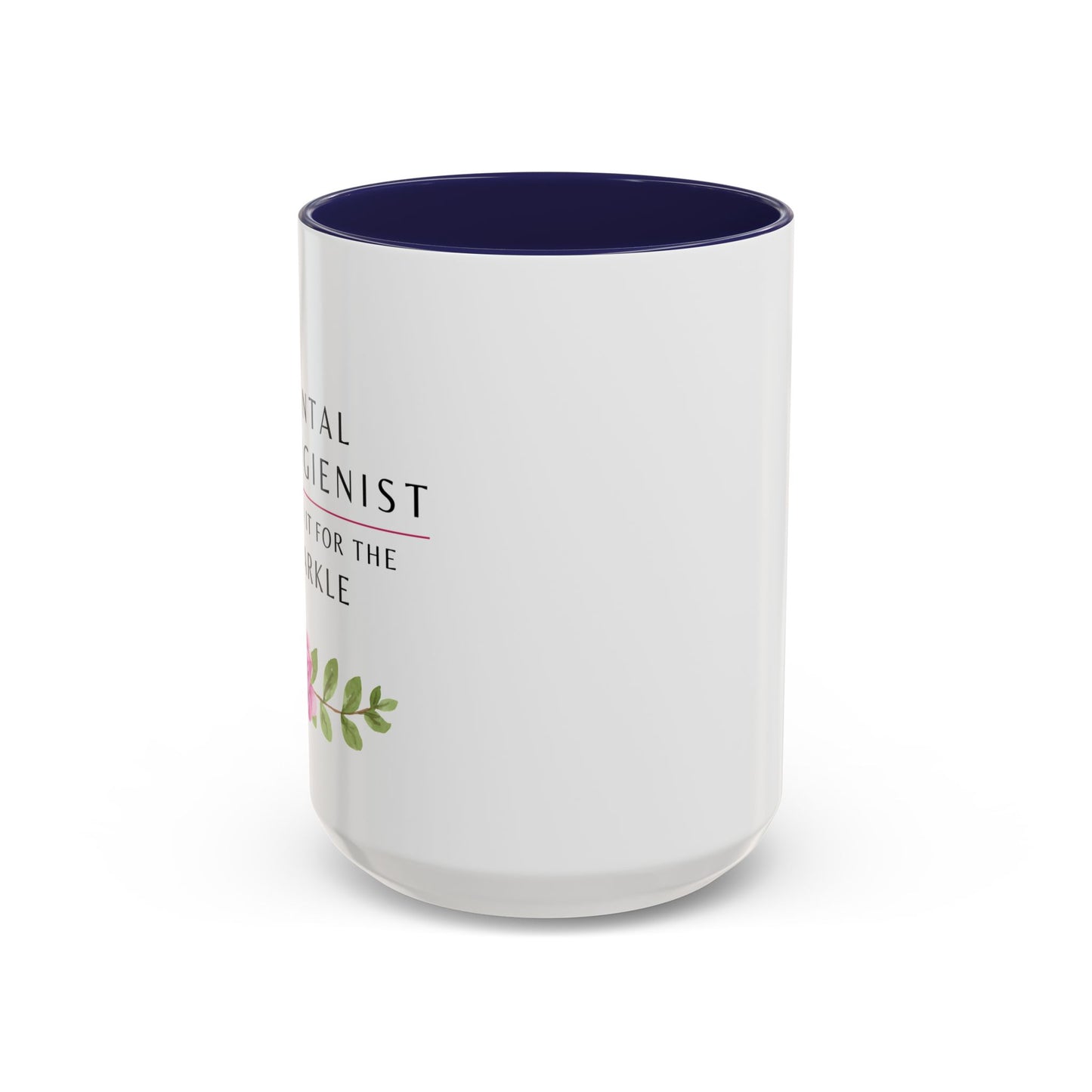 Dental Hygienist Floral Mug – "I Do It for the Sparkle"