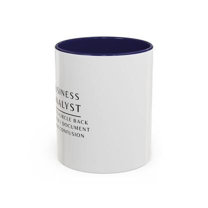 Business Analyst Coffee Mug – “Let’s Circle Back After I Document Your Confusion”