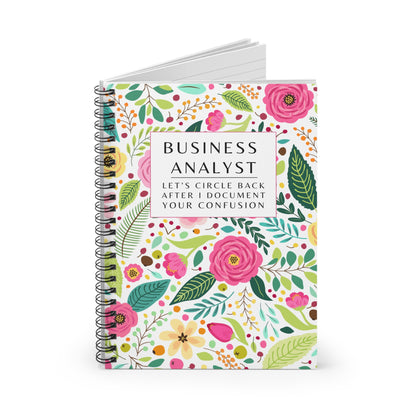 Business Analyst Spiral Notebook - "Let's Circle Back After I Document Your Confusion"