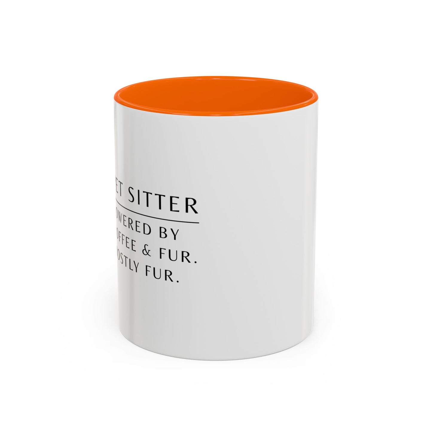 Pet Sitter Coffee Mug – “Powered by coffee and fur. Mostly fur.”