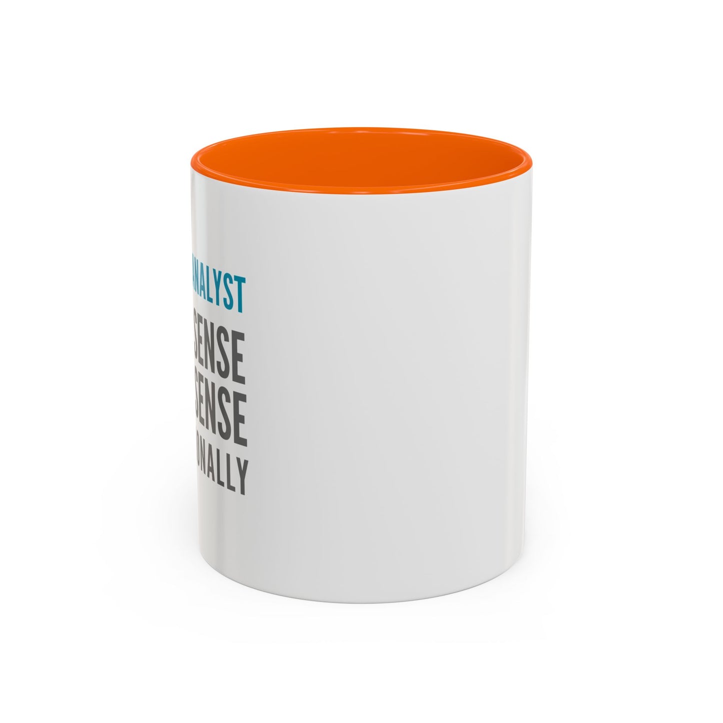 Business Analyst Coffee Mug – “I Make Sense of Nonsense…Professionally”